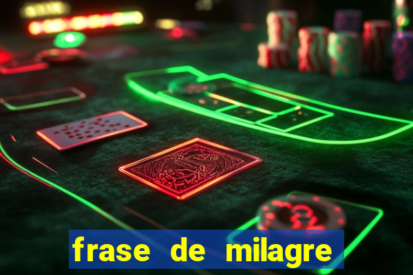 frase de milagre de deus